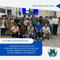 ADAP PROPÕE AÇÕES URGENTES DE GESTÃO AMBIENTAL EM REUNIÃO COM A CÂMARA DE PIUMHI 