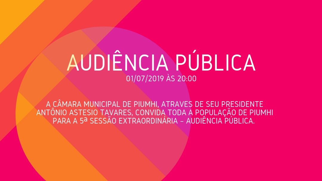 Audiência Pública - 01/07/019 às 20h