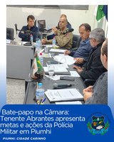 BATE-PAPO NA CÂMARA: TENENTE ABRANTES APRESENTA METAS E AÇÕES DA POLÍCIA MILITAR EM PIUMHI