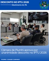 CÂMARA DE PIUMHI APROVA POR UNANIMIDADE DESCONTO NO IPTU 2026
