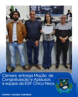 CÂMARA DE PIUMHI ENTREGA MOÇÃO DE CONGRATULAÇÃO E APLAUSOS À EQUIPE DA ESF - CHICO NECA