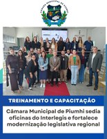 CÂMARA MUNICIPAL DE PIUMHI SEDIA OFICINAS DO INTERLEGIS E FORTALECE MODERNIZAÇÃO LEGISLATIVA REGIONAL