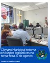 CÂMARA MUNICIPAL RETOMA ATIVIDADES LEGISLATIVAS NA TERÇA-FEIRA, 5 DE AGOSTO CÂMARA MUNICIPAL RETOMA ATIVIDADES LEGISLATIVAS NA TERÇA-FEIRA, 5 DE AGOSTO