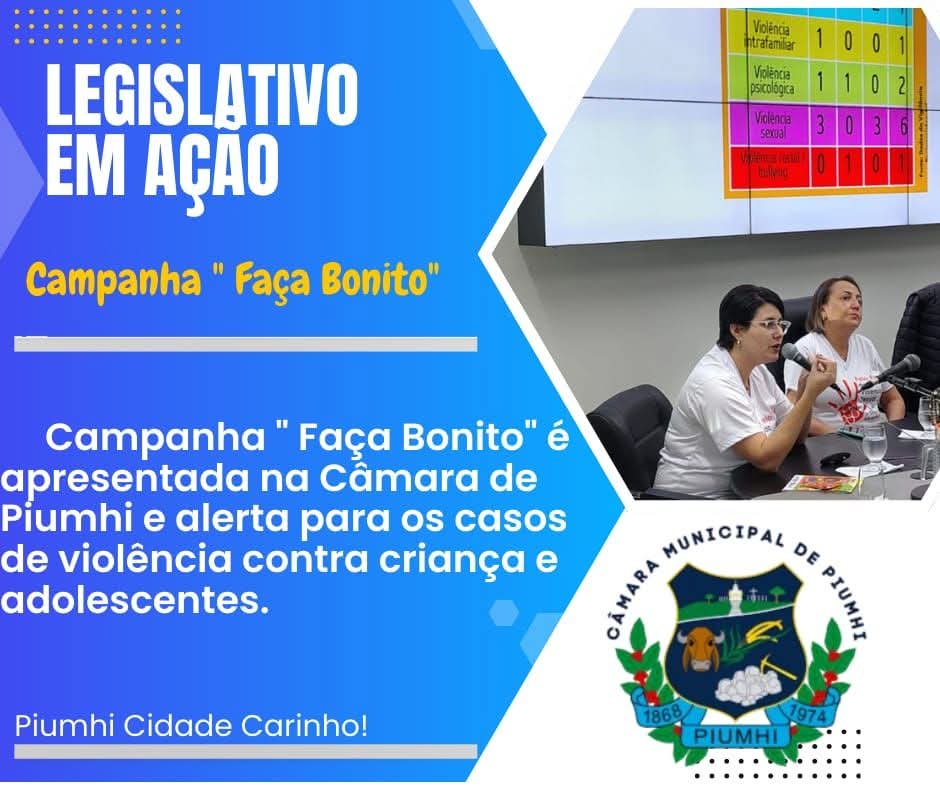 CAMPANHA "FAÇA BONITO" É APRESENTADA NA CÂMARA MUNICIPAL DE PIUMHI E ALERTA PARA CASOS DE VIOLÊNCIA CONTRA CRIANÇAS E ADOLESCENTES 