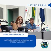 Exposição excessiva  de Garis ao sol, preocupa a vereadora Shirley da Educação.