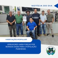 HABITAÇÃO POPULAR EM PIUMHI:  Vereadores Unem Forças por Moradia Digna para a População