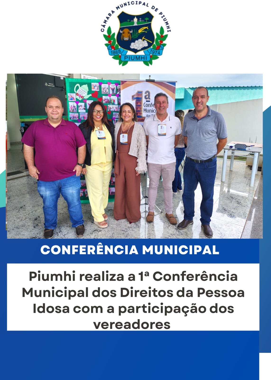 PIUMHI REALIZA A  1ª CONFERÊNCIA MUNICIPAL DOS DIREITOS DA PESSOA IDOSA COM PARTICIPAÇÃO DOS VEREADORES