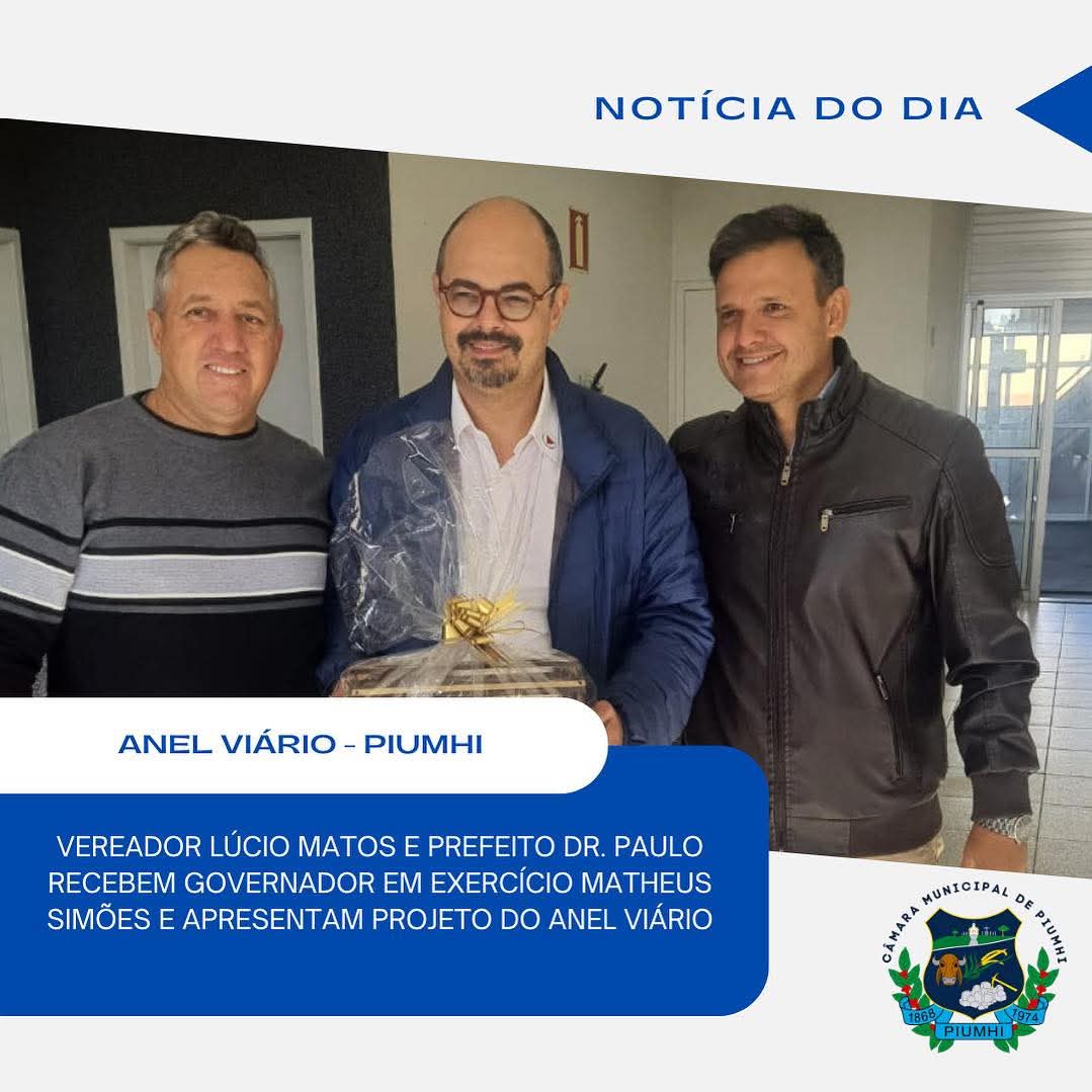 PIUMHI RECEPCIONA GOVERNADOR EM EXERCÍCIO MATHEUS SIMÕES