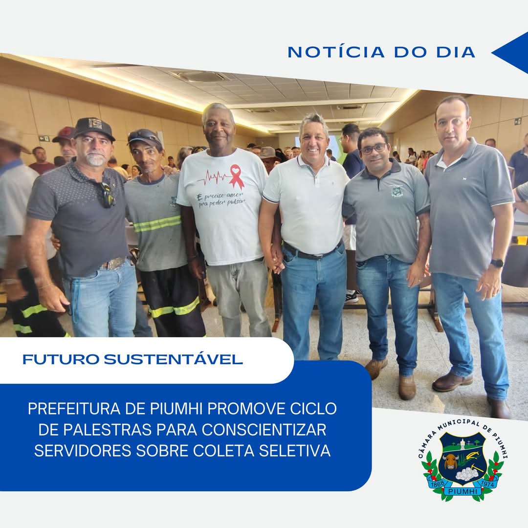 PREFEITURA DE PIUMHI PROMOVE CICLO DE PALESTRAS PARA CONSCIENTIZAR SERVIDORES SOBRE COLETA SELETIVA