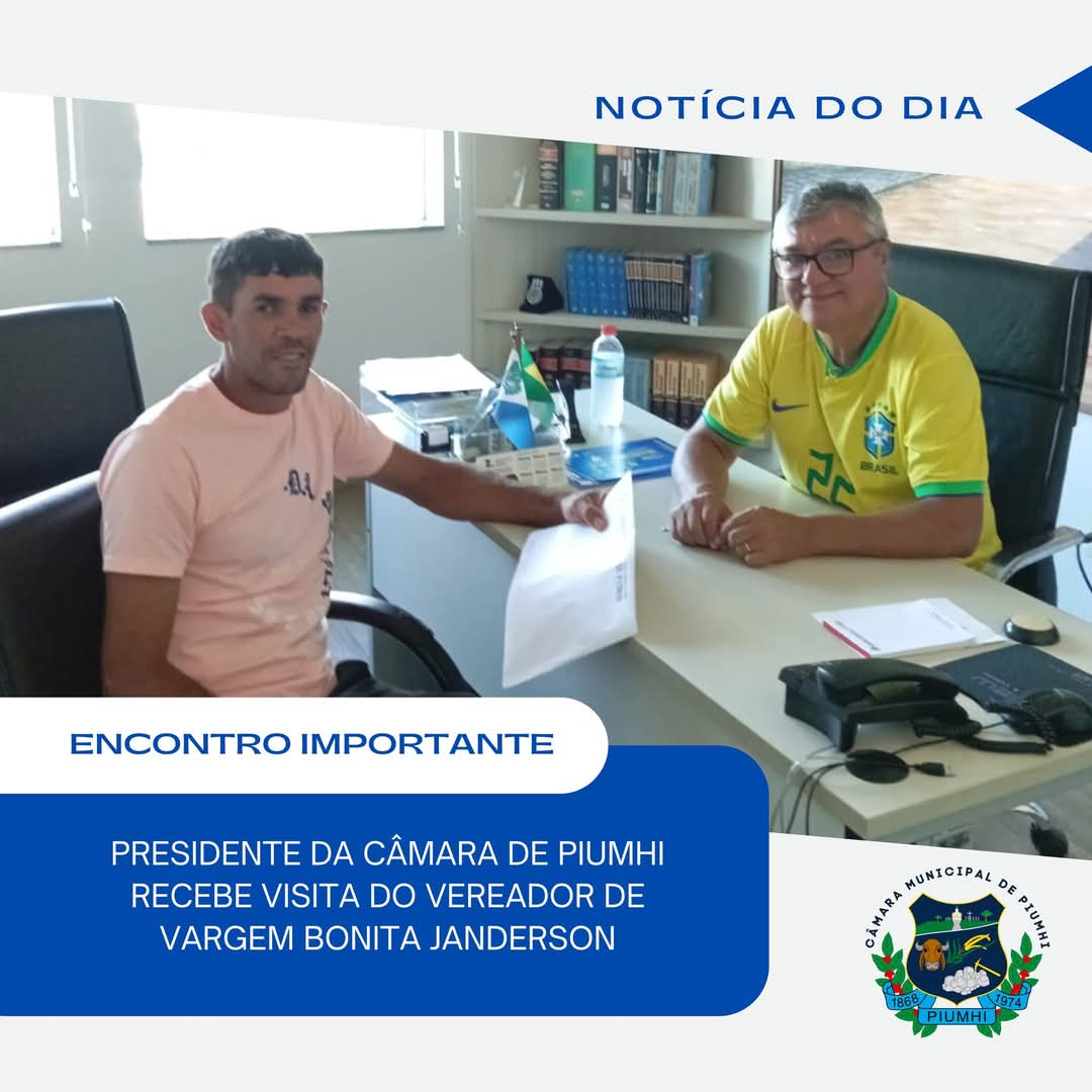 PRESIDENTE DA CÂMARA DE PIUMHI RECEBE VISITA DO VEREADOR DE VARGEM BONITA 