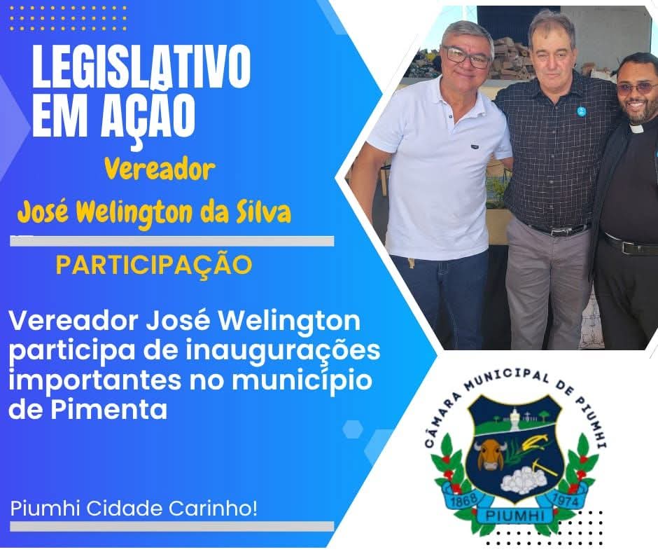 PRESIDENTE DA CÂMARA PRESTIGIA INAUGURAÇÃO EM PIMENTA