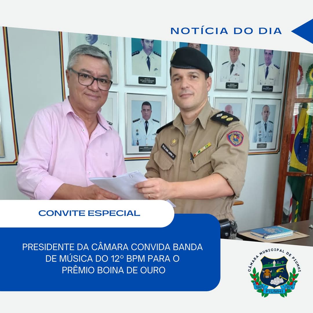 PRESIDENTE DA CÂMARA SOLICITA PRESENÇA DA BANDA DE MÚSICA DO 12º BPM PARA O PRÊMIO BOINA DE OURO