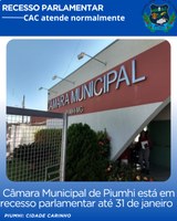 RECESSO PARLAMENTAR DA CÂMARA MUNICIPAL DE PIUMHI VAI ATÉ O DIA 31 DE JANEIRO