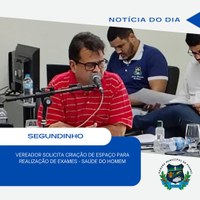 SAÚDE DO HOMEM É A PROPOSTA DO VEREADOR SEGUNDINHO