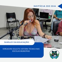 SHIRLEY DA EDUCAÇÃO QUER VISTORIA NAS ESCOLAS