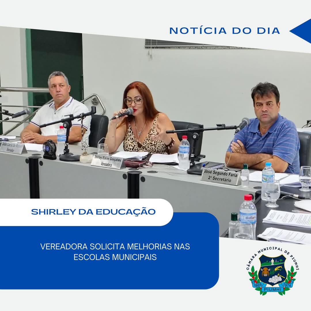 SHIRLEY DA EDUCAÇÃO REIVINDICA MELHORIAS EM ESCOLAS