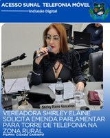 SHIRLEY ELAINE BUSCA EMENDA PARLAMENTAR PARA IMPLANTAÇÃO DE TORRE DE TELEFONIA RURAL