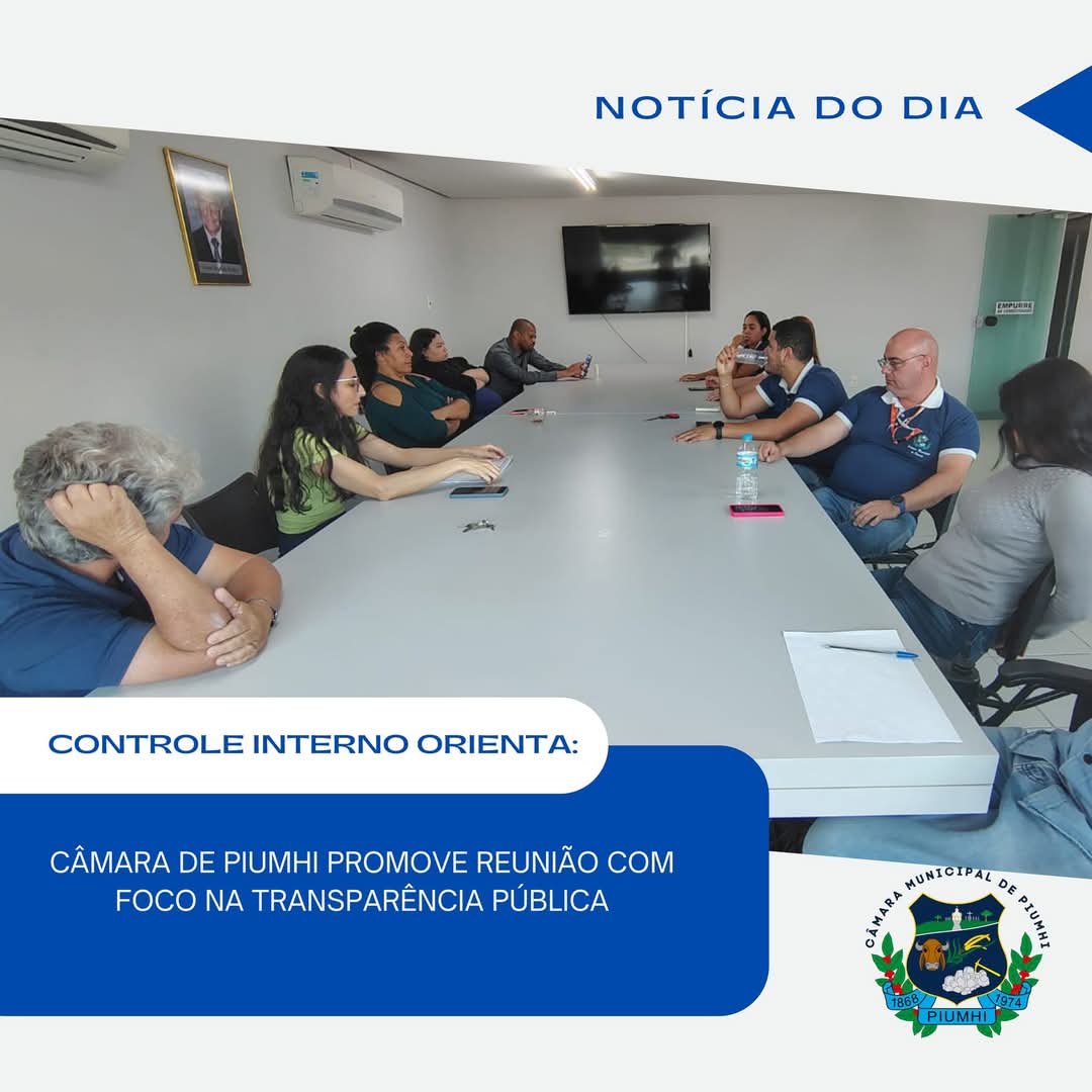 TRANPARÊNCIA É TEMA DE REUNIÃO NA CÂMARA MUNICIPAL DE PIUMHI