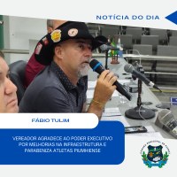 Vereador Fábio Henrique agradece ao Poder Executivo por melhorias na infraestrutura e parabeniza atletas piumhiense