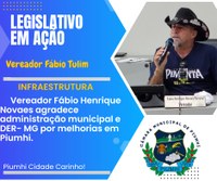 VEREADOR FÁBIO HENRIQUE NOVAES AGRADECE ADMINISTRAÇÃO MUNICIPAL E  DER-MG POR MELHORIAS EM PIUMHI