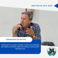 VEREADOR FERNANDO DETETIVE FAZ ALERTA SOBRE AVANÇO DAS DROGAS EM PIUMHI E PROPÕE UNIÃO DE FORÇAS PARA AÇÕES PREVENTIVAS.