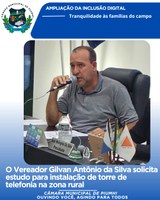 VEREADOR GILVAN ANTÔNIO DA SILVA SOLICITA ESTUDO PARA INSTALAÇÃO DE TORRE DE TELEFONIA NA ZONA RURAL