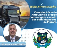 VEREADOR JOÃO LÚCIO PROPÕE HOMENAGENS E APOIO AOS CAMINHONEIROS DE PIUMHI