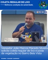 VEREADOR JOÃO MARCOS SOLICITA COLETA REGULAR DE LIXO E PODA DE VEGETAÇÃO NO BAIRRO BELA VISTA