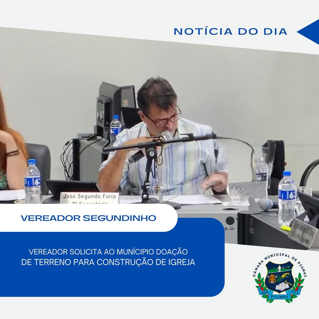 VEREADOR SOLICITA AO MUNÍCIPIO DOAÇÃO  DE TERRENO PARA CONSTRUÇÃO DE IGREJA 