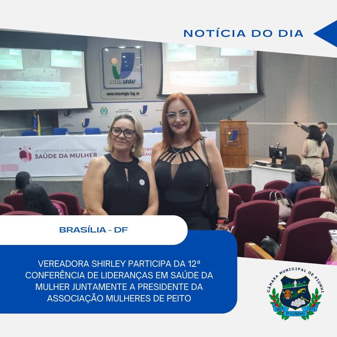 Vereadora Shirley Elaine Gonçalves participa da 12ª Conferência de Lideranças em Saúde da Mulher em Brasília