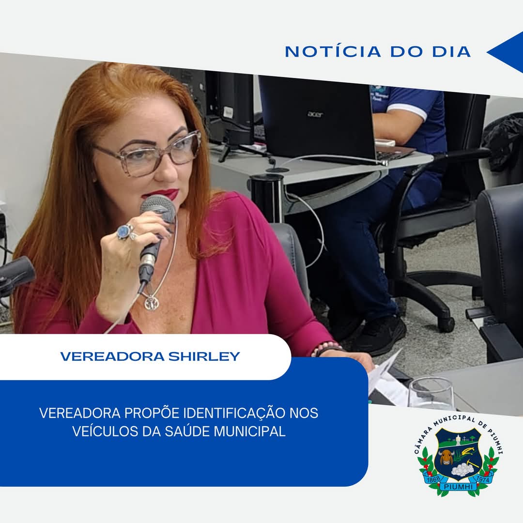 VEREADORA SHIRLEY ELANINE PROPÕE IDENTIFICAÇÃO NOS VEÍCULOS DA SAÚDE MUNICIPAL