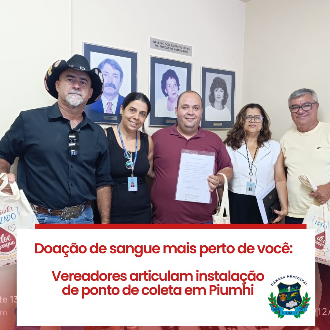 VEREADORES AVANÇAM EM TRATATIVAS PARA IMPLANTAÇÃO DE PONTO DE COLETA DE SANGUE DO HEMOMINAS EM PIUMHI