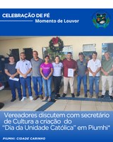 VEREADORES DISCUTEM COM SECRETÁRIO DE CULTURA  A CRIAÇÃO DO "DIA DA UNIDADE CATÓLICA" EM PIUMHI
