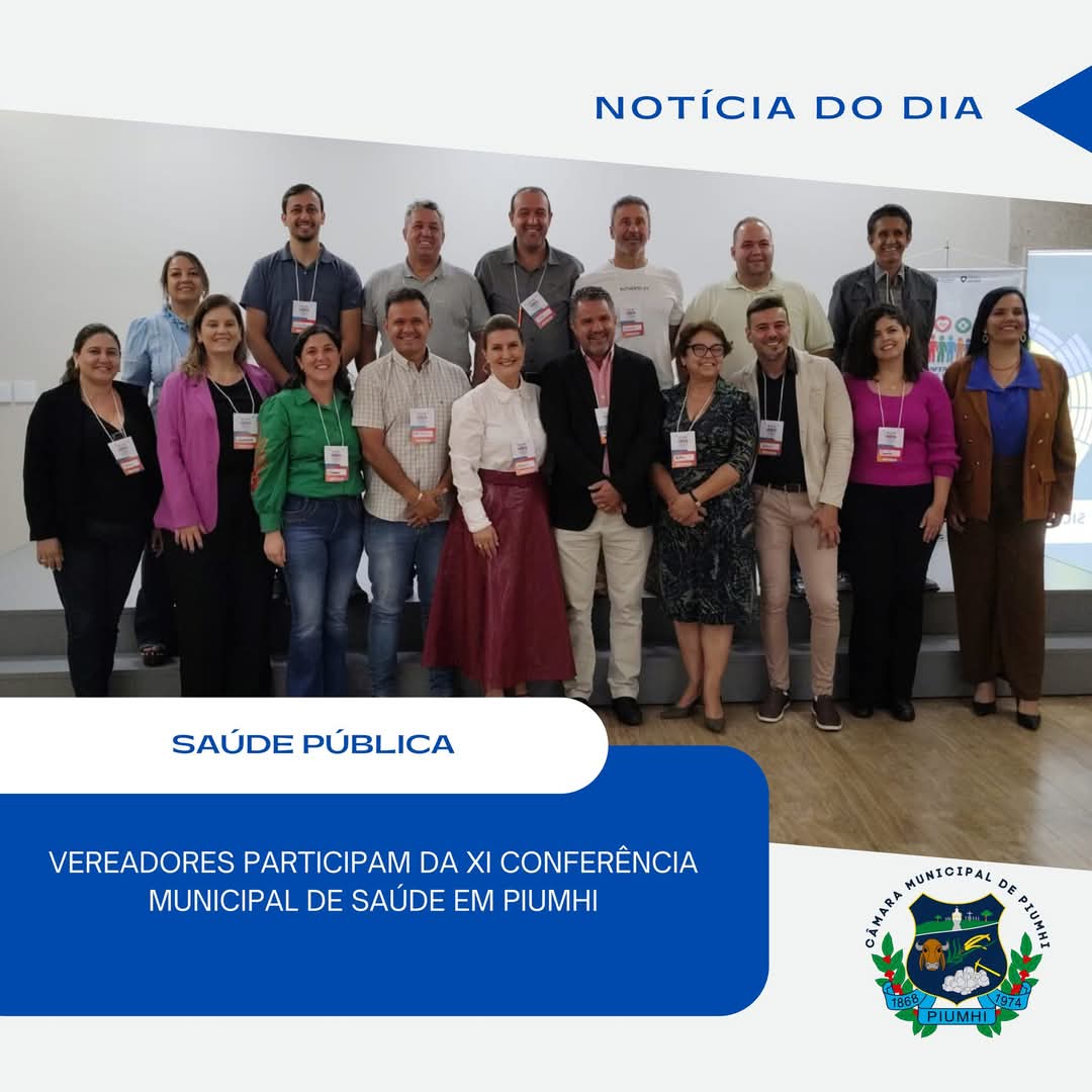 VEREADORES PARTICIPAL DA XI CONFERÊNCIA MUNICIPAL DE SAÚDE EM PIUMHI