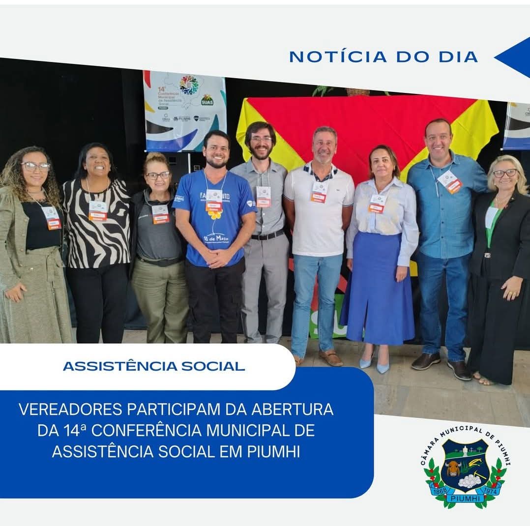 VEREADORES PARTICIPAM DA ABERTURA DA 14ª CONFERÊNCIA MUNICIPAL DE ASSISTÊNCIA SOCIAL EM PIUMHI