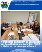 VEREADORES PARTICIPAM DE CAPACITAÇÃO EM BELO HORIZONTE E GARANTEM R$ 2,5 MILHÕES EM RECURSOS PARA PIUMHI