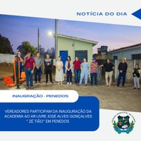 VEREADORES PRESTIGIAM INAUGURAÇÃO DA ACADEMIA AO AR LIVRE “ZÉ TIÃO” NO DISTRITO DOS PENEDOS