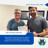 VEREADORES SOLICITAM VIATURA PARA A PATRULHA DE PREVENÇÃO À VIOLÊNCIA DOMÉSTICA DA POLÍCIA MILITAR DE PIUMHI